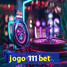 jogo 111 bet